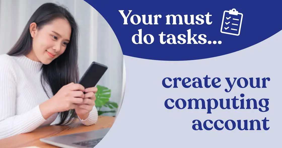 Your must do tasks: create your computing account